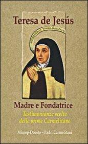 Teresa de Jesus. Madre e fondatrice