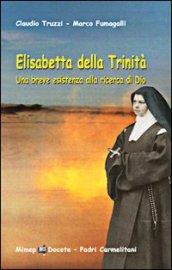 Elisabetta della Trinità. Una breve esistenza alla ricerca di Dio