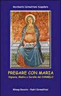 Pregate con Maria. Signora, madre e sorella di Carmelo