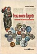 Trenta monete d'argento. Le monete del Nuovo Testamento