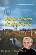 Maria chiama da Medjugorje. 20 anni di apparizioni