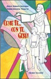 Come te... con te, Gesù! Sussidio per catechisti, sacerdoti e genitori per formare una coscenza missionaria nei bambini e ragazzi