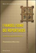 I vangeli sono dei reportages. Anche se a qualcuno non va. Con DVD