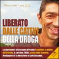 Paolo liberato dal laccio.. Con CD Audio formato MP3