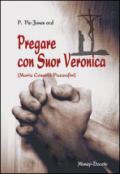 Pregare con suor Veronica. Profilo biografico di suor Veronica