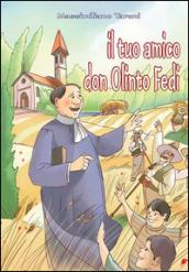 Il tuo amico don Olinto Fedi fondatore delle Suore Francescane dell'Immacolata