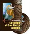 La tomba di san Pietro a Roma. Archeologia, storia, ecumenismo. Con DVD