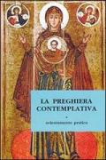 La preghiera contemplativa. Orientamento pratico