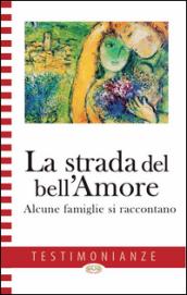 La strada del bell'amore. Alcune famiglie si raccontano