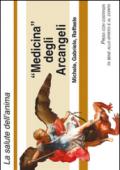 Medicina degli arcangeli Michele, Gabriele e Raffaele. La devozione agli Arcangeli