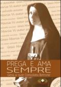 Prega e ama sempre. Suor Consolata Betrone. Con DVD