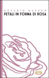 Petali in forma di rosa