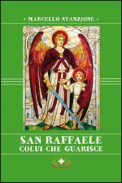 San Raffaele. Colui che guarisce