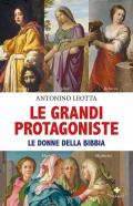 Le grandi protagoniste. Le donne della Bibbia