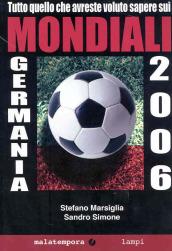 Tutto quello che avreste voluto sapere sui mondiali Germania 2006