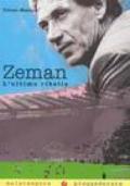 Zeman. L'ultimo ribelle