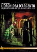 L'orchidea d'argento. La vera storia del Dottor Jekyll e Mister Hyde