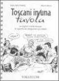 Toscani in una tavola. Le migliori ricette toscane, le vignette dei disegnatori più celebri