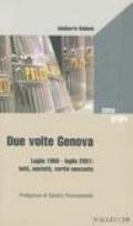 Due volte Genova. Luglio 1960-luglio 2001. Fatti, misfatti, verità nascoste