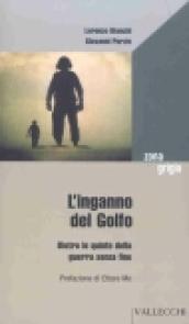 L'inganno del Golfo. Dietro le quinte della guerra senza fine