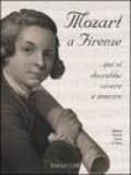 Mozart a Firenze... qui si dovrebbe vivere e morire. Catalogo della mostra (Firenze, 22 settembre-21 ottobre 2006)