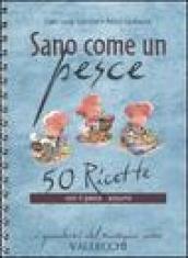 Sano come un pesce. 50 ricette con il pesce azzurro