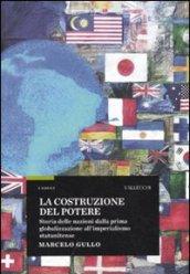 La costruzione del potere. Storia delle nazioni dalla prima globalizzazione all'imperialismo statunitense