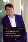 Matteo Renzi. Il rottamatore del PD