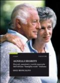 Agnelli segreti. Peccati, passioni e verità nascoste dell'ultima «famiglia reale» italiana