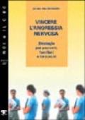 Vincere l'anoressia nervosa. Strategie per pazienti, familiari e terapeuti