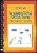 La semplicità della luna. Relazioni complicate e varia umanità
