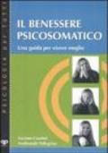 Il benessere psicosomatico. Una guida per vivere meglio