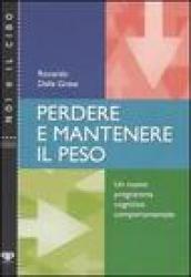 Perdere e mantenere il peso. Un nuovo programma cognitivo comportamentale