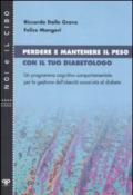 Perdere e mantenere il peso con il tuo diabetologo. Un programma cognitivo comportamentale per la gestione dell'obesità associata al diabete