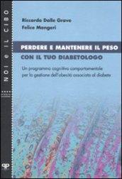 Perdere e mantenere il peso con il tuo diabetologo. Un programma cognitivo comportamentale per la gestione dell'obesità associata al diabete