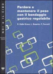 Perdere e mantenere il peso con il bendaggio gastrico regolabile