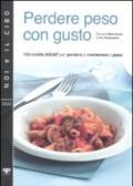 Perdere peso con gusto. 100 ricette AIDAP per perdere e mantenere peso