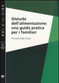 Disturbi dell'alimentazione: una guida pratica per i familiari