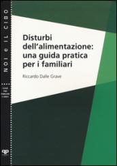 Disturbi dell'alimentazione: una guida pratica per i familiari