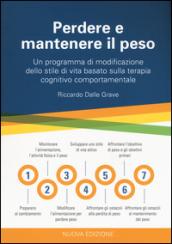 Perdere e mantenere il peso. Un programma di modificazione dello stile di vita basato sulla terapia cognitivo comportamentale