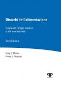 Disturbi dell'alimentazione. Guida alla terapia medica e alle complicanze