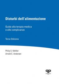 Disturbi dell'alimentazione. Guida alla terapia medica e alle complicanze