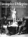 L' arcangelo e il pellegrino. Il culto micaelico nelle immagini della fototeca Tancredi