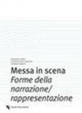 Messa in scena. Forme della narrazione/rappresentazione