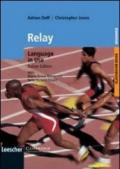 Relay. Language in use. Self-study workbook pre-intermediate. Classroom book pre-intermediate. Per le Scuole superiori (2 vol.)