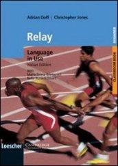 Relay. Language in use. Self-study workbook pre-intermediate. Classroom book pre-intermediate. Per le Scuole superiori (2 vol.)