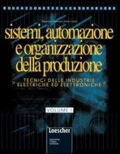 Sistemi automazione e organizzazione della produzione vol.1