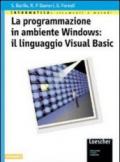 La programmazione in ambiente Windows: il linguaggio Visual Basic. Per gli Ist. Tecnici