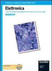 Elettronica. Tecnica professionale per gli indirizzi elettronico e telecomunicazioni. Per le Scuole superiori. Con CD-ROM