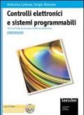 Controlli elettronici e sistemi programmabili. Tecnica professionale per l'indirizzo elettronico. Per le Scuole superiori. Con CD-ROM